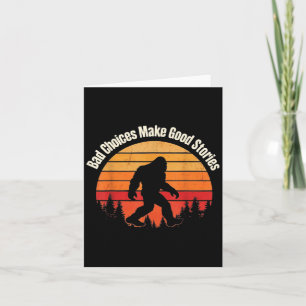 Funny Bigfoot Bad Choices Make Good Stories Retro Card