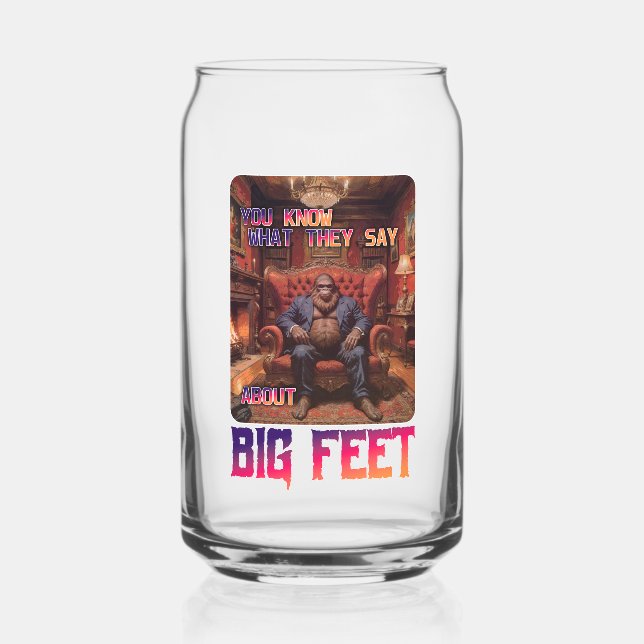Funny Bigfoot Feet Meme Can Glass (Back)