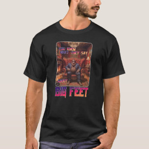 Funny Bigfoot Feet Meme T-Shirt
