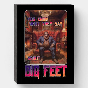 Funny Bigfoot Feet Meme Wooden Box Sign
