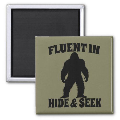 Funny Bigfoot _ Fluent in Hide and Seek Magnet