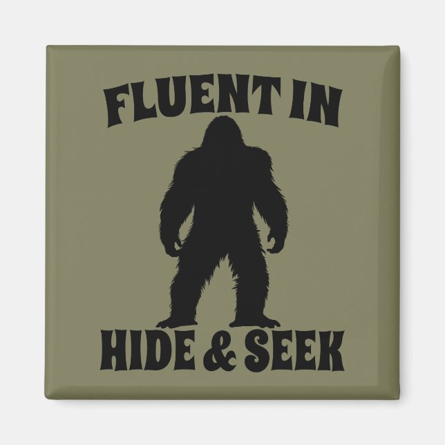 Funny Bigfoot - Fluent in Hide and Seek Magnet (Front)