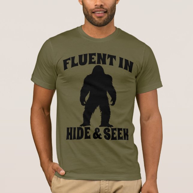 Funny Bigfoot - Fluent in Hide and Seek T-Shirt (Front)