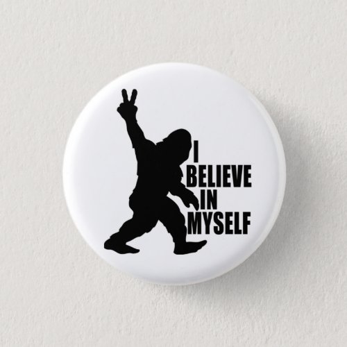 Funny Bigfoot_I Believe in Myself    Button