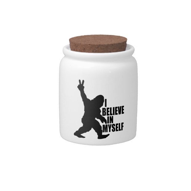 Funny Bigfoot-I Believe in Myself   Candy Jar (Front)