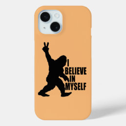 Funny Bigfoot-I Believe in Myself   iPhone 15 Case