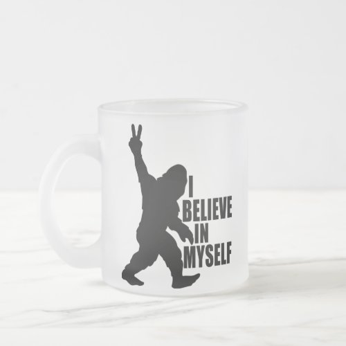 Funny Bigfoot_I Believe in Myself     Frosted Glass Coffee Mug