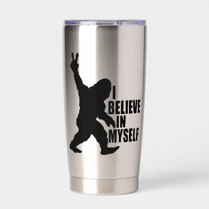 Funny Bigfoot-I Believe in Myself Insulated Tumbler