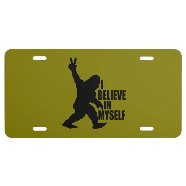 Funny Bigfoot-I Believe in Myself   License Plate (Front)