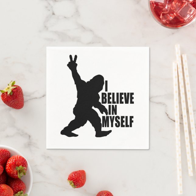 Funny Bigfoot-I Believe in Myself  Napkins (Insitu)