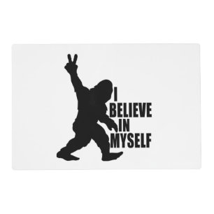 Funny Bigfoot-I Believe in Myself Placemat