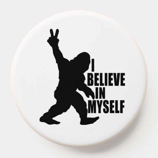 Funny Bigfoot-I Believe in Myself   PopSocket (Popsocket)
