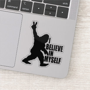 Funny Bigfoot-I Believe in Myself Sticker