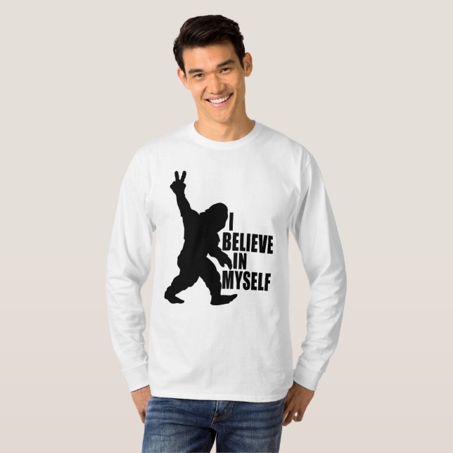 Funny Bigfoot-I Believe in Myself  T-Shirt (Front Full)