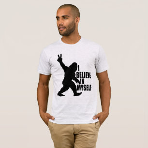 Funny Bigfoot-I Believe in Myself T-Shirt