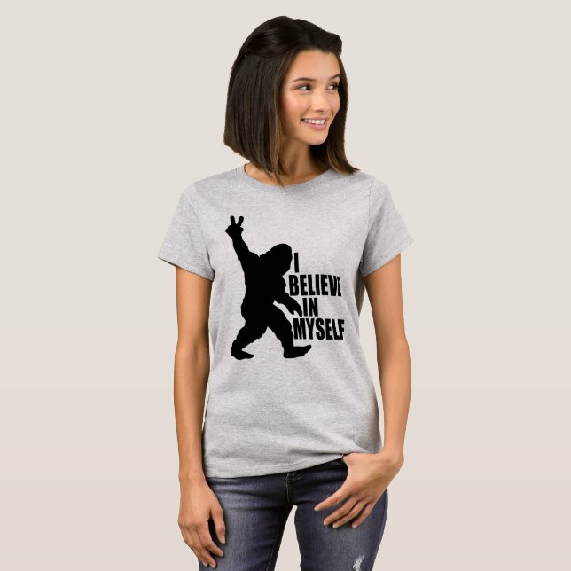 Funny Bigfoot-I Believe in Myself    T-Shirt (Front Full)