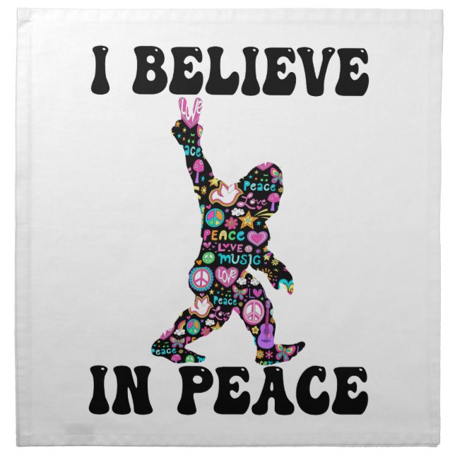 Funny Bigfoot I Believe In Peace     Cloth Napkin (Front)