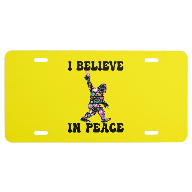 Funny Bigfoot I Believe In Peace    License Plate (Front)