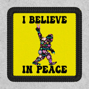 Funny Bigfoot I Believe In Peace Patch