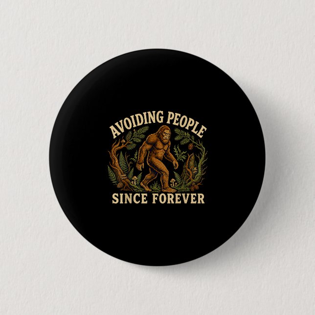 Funny bigfoot introvert avoiding people sasquatch  button (Front)