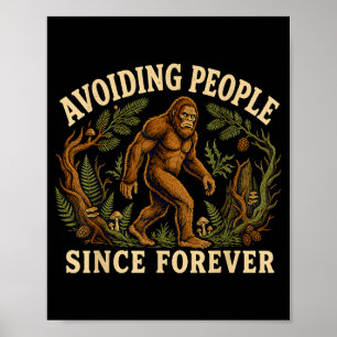 Funny bigfoot introvert avoiding people sasquatch  poster
