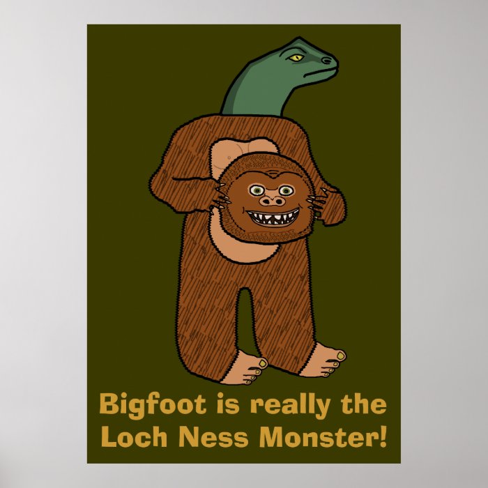 Funny Bigfoot Loch Ness Monster Posters