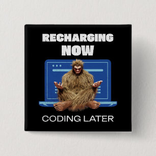 Funny Bigfoot Programmer Recharging Coding Later Button