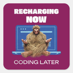 Funny Bigfoot Programmer Recharging Coding Later Square Sticker