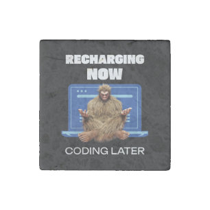 Funny Bigfoot Programmer Recharging Coding Later Stone Magnet
