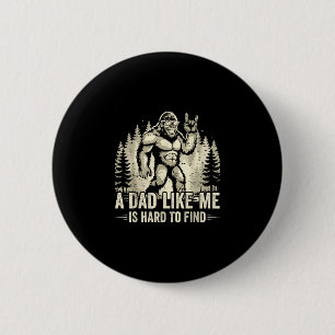 Funny bigfoot rock a dad like is hard to find button