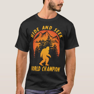 Funny Bigfoot Sasquatch Hide and Seek Champion T-Shirt