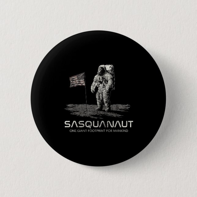 Funny Bigfoot Sasquatch Space Sasquanaut  Button (Front)