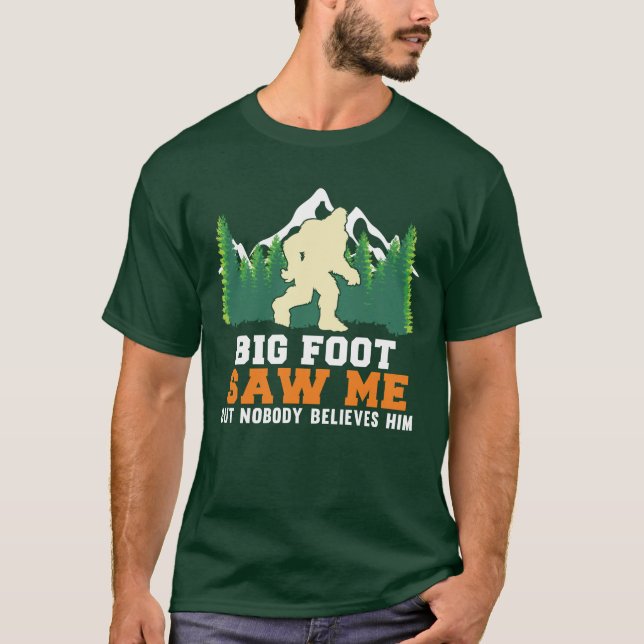 Funny Bigfoot Saw Me Sasquatch Squatchy T-Shirt (Front)