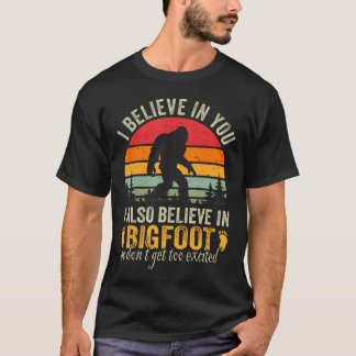 Funny Bigfoot Saying T-Shirt
