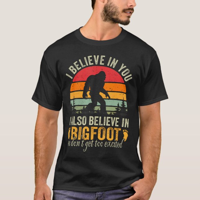 Funny Bigfoot Saying  T-Shirt (Front)