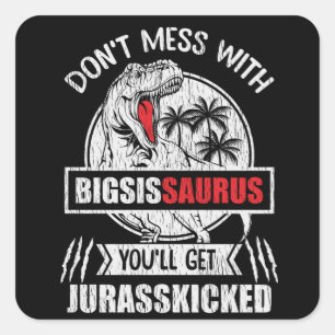 Funny BigSisSaurus Dinosaur Big Sister Gift Square Sticker