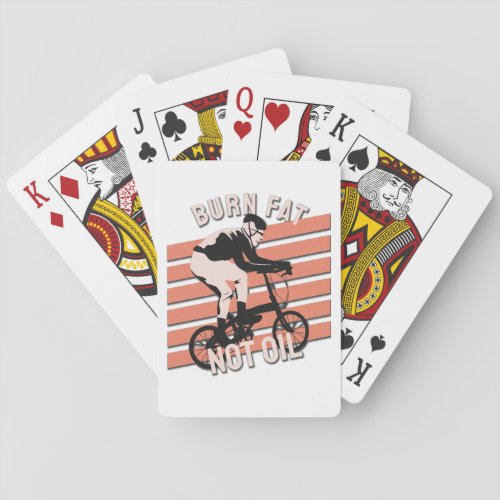 Funny Bike Rider Design _ Burn Fat Not Oil Playing Cards