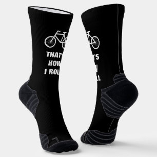 Funny bike socks gift. Thats how i roll