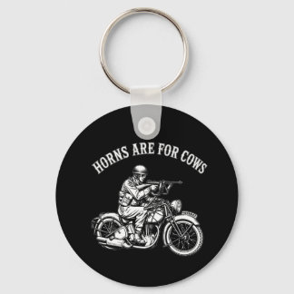 Funny Biker Attitude T-Shirt - Horns Are For Cows Keychain