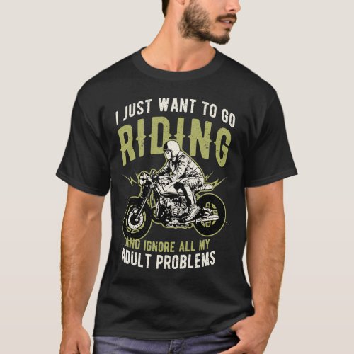 Funny Biker Quotes Motorcycle Rider Saying T_Shirt