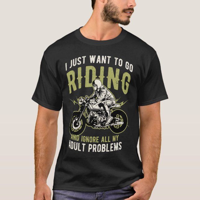 Funny Biker Quotes Motorcycle Rider Saying T-Shirt (Front)