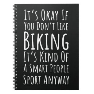 Funny Biking Gifts Cycling Bike Humor Biker Quote Notebook