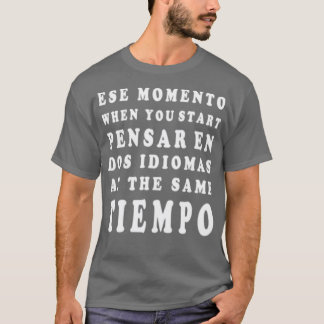 Funny Bilingual Saying for Spanish English Student T-Shirt