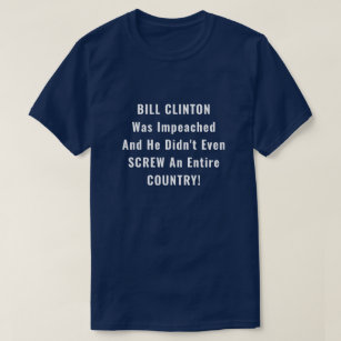 Bill Clinton President T Shirts Bill Clinton President T Shirt Designs Zazzle