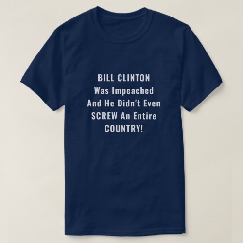 Funny Bill Clinton and Trump Impeachment T_Shirt