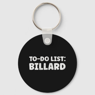 Funny Billard Lover Quotes Indoor Pool &amp; Billi Keychain
