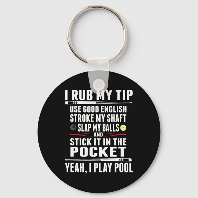 Funny Billiard Cue Ball I Rub My Tip  Keychain (Front)