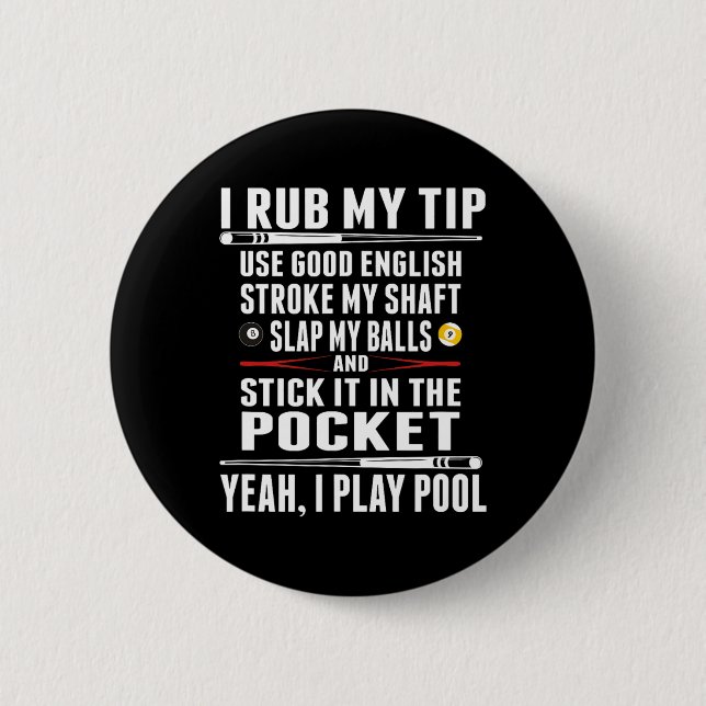 Funny Billiard I Rub My Tip  Button (Front)