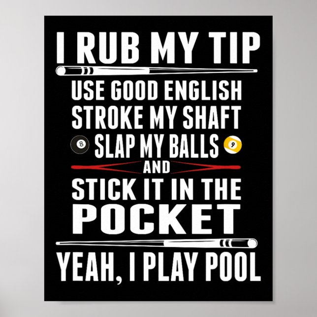 Funny Billiard I Rub My Tip  Poster (Front)