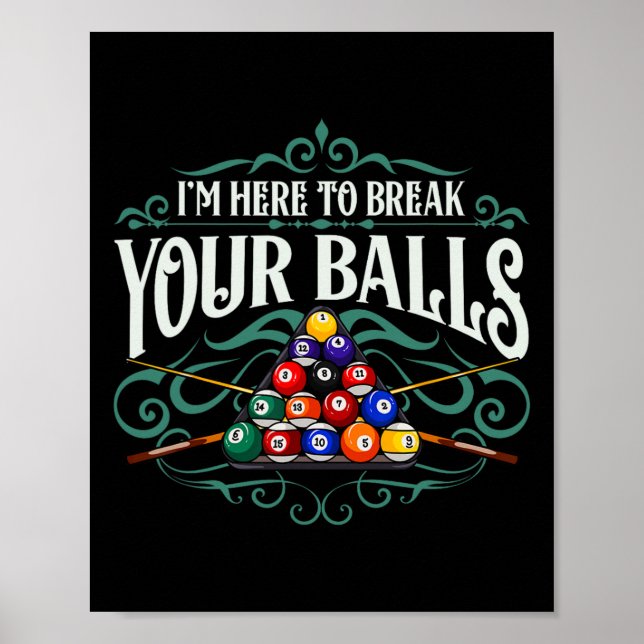 Funny Billiard Pool Hall Im Here To Break Your Sno Poster (Front)